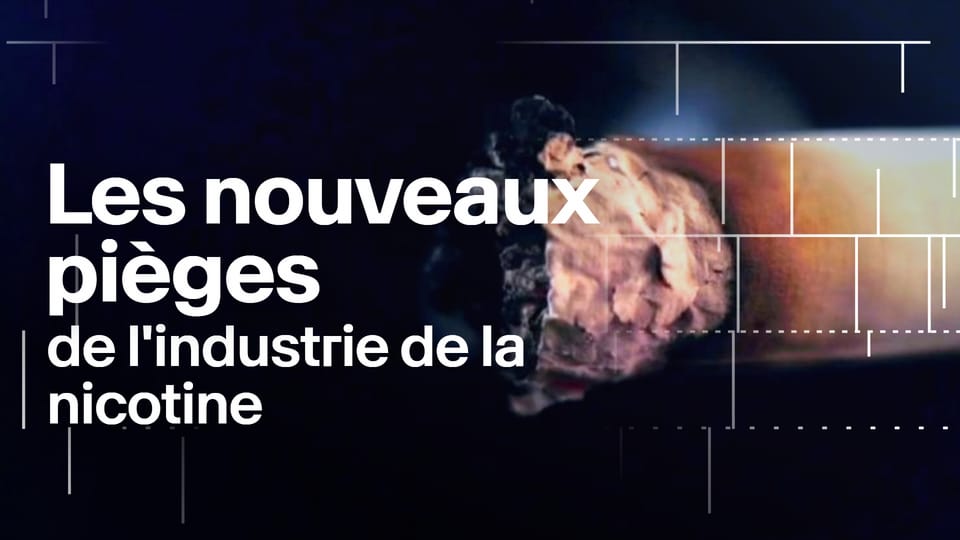 Les nouveaux pièges de l'industrie de la nicotine