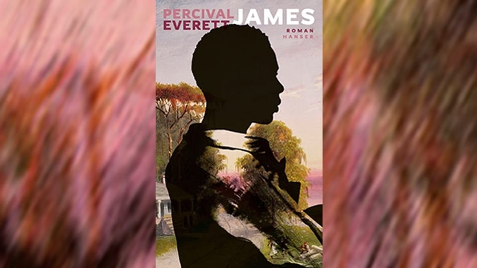 «James» von Percival Everett: eine ironische und originelle Überschreibung des Klassikers «Die Abenteuer des Huckleberry Finn» von Mark Twain.