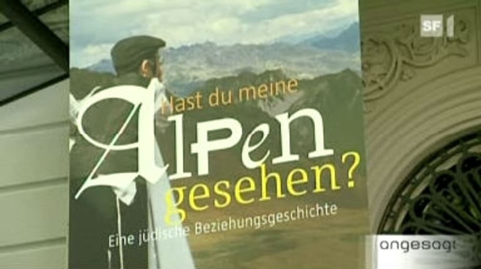 Archiv: «Hast Du meine Alpen gesehen? Eine jüdische Beziehungsgeschichte»