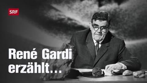 René Gardi erzählt Play SRF