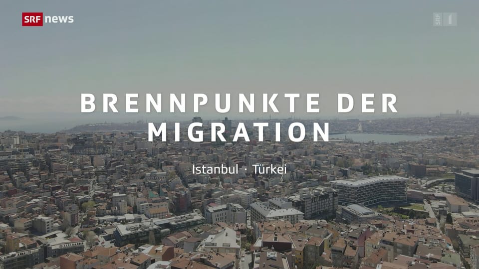 «10 vor 10»-Serie «Brennpunkte der Migration»: Türkei