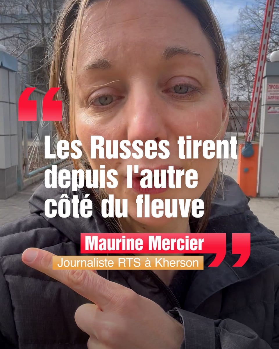 L'actu en vidéo Maurine Mercier raconte sa semaine à Kherson Play RTS