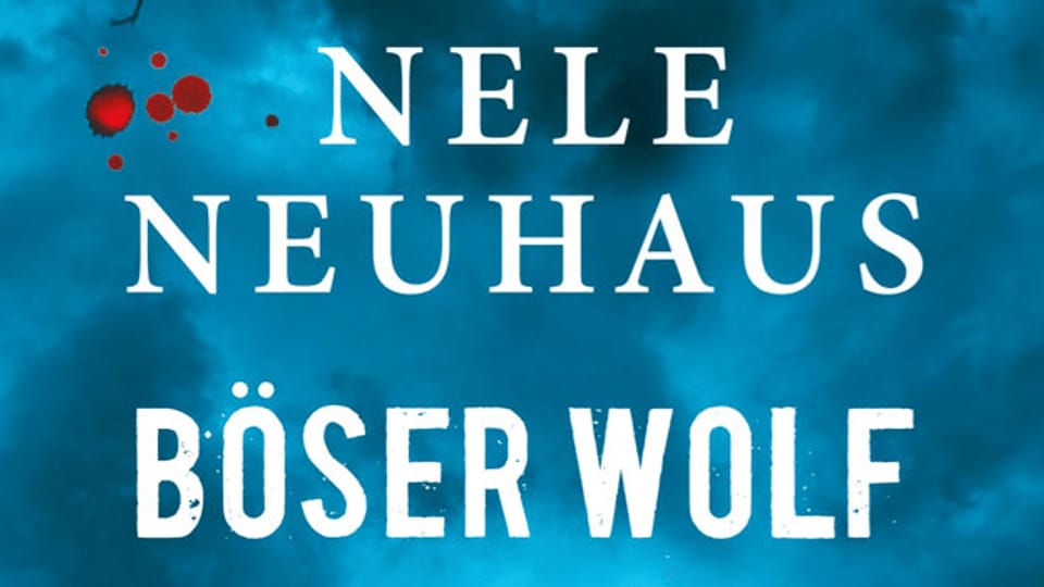 «Böser Wolf»: Der neue Krimi von Nele Neuhaus
