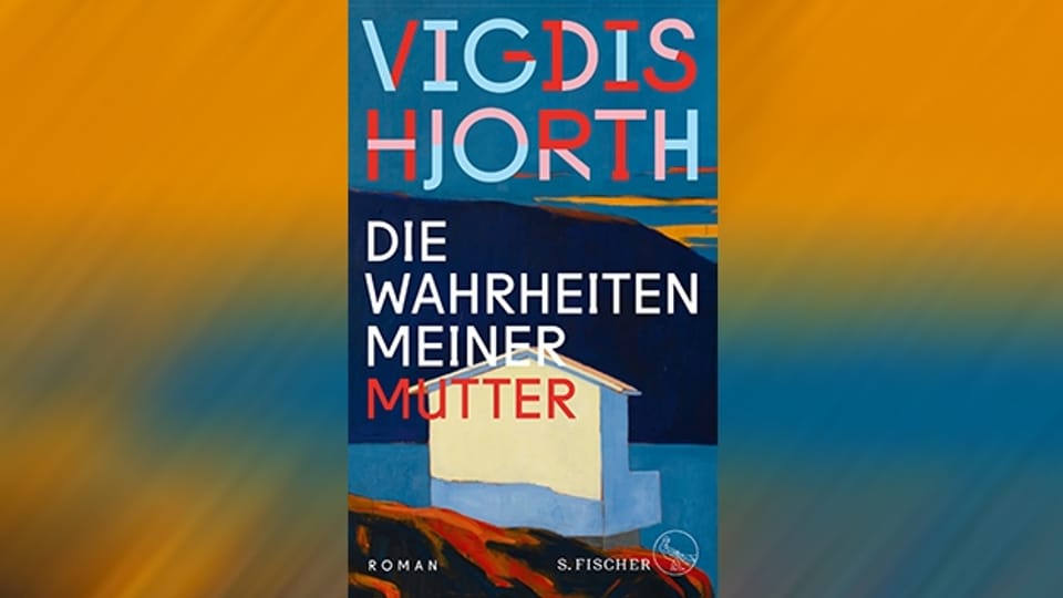 Roman von grosser Sprachkraft: «Die Wahrheiten meiner Mutter» von Vigdis Hjorth.