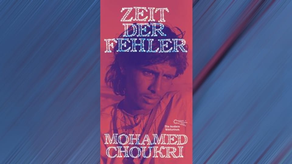 Mohamed Choukri: Ein Klassiker der modernen marokkanischen Literatur wiederzuentdecken.