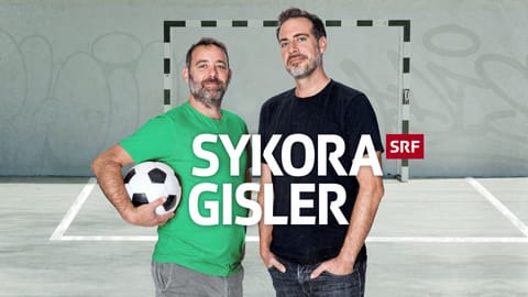 Sykora Gisler – der Fussball-Talk