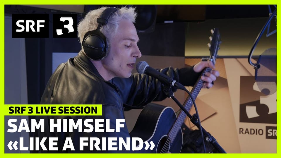 Sam Himself «Like A Friend» – SRF 3 Live Session