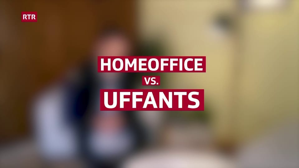 Homeoffice vs. uffants