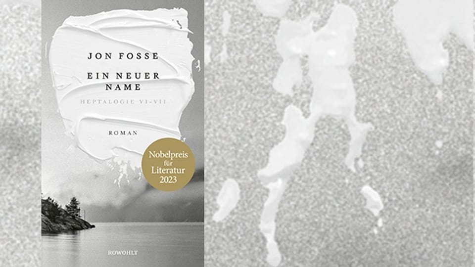 «Ein neuer Name» von Jon Fosse: Abschluss der Heptalogie des Nobelpreisträgers
