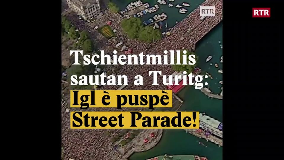 Tschientmillis sautan a Turitg: Igl è puspè Street Parade!