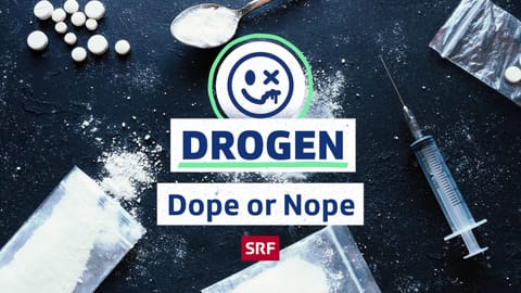 Drogen – Dope or Nope
