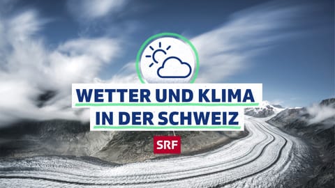 Wetter und Klima in der Schweiz