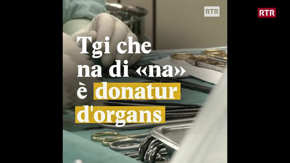Tgi che na di betg «na» è donatur d'organs