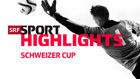 Schweizer Cup – Highlights