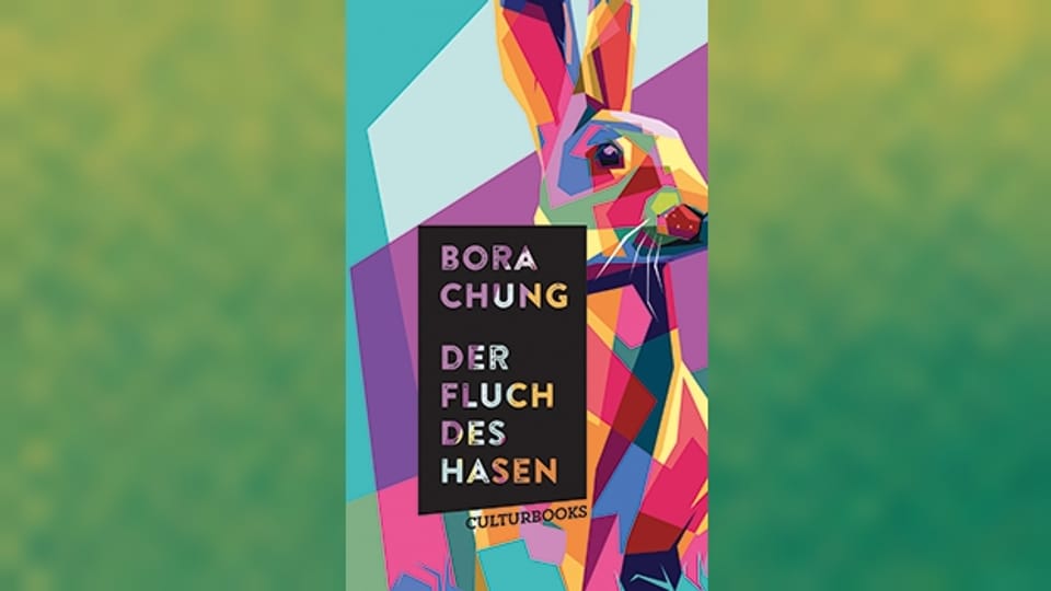 Schauermärchen und Fabeln für Erwachsene: Bora Chungs Kurzgeschichtenband «Der Fluch des Hasen».