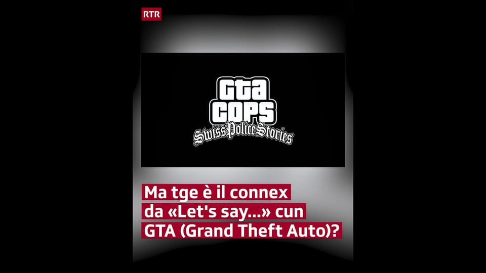 Davart il connex da GTA cun Let's say