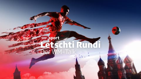 Letschti Rundi - der WM Talk