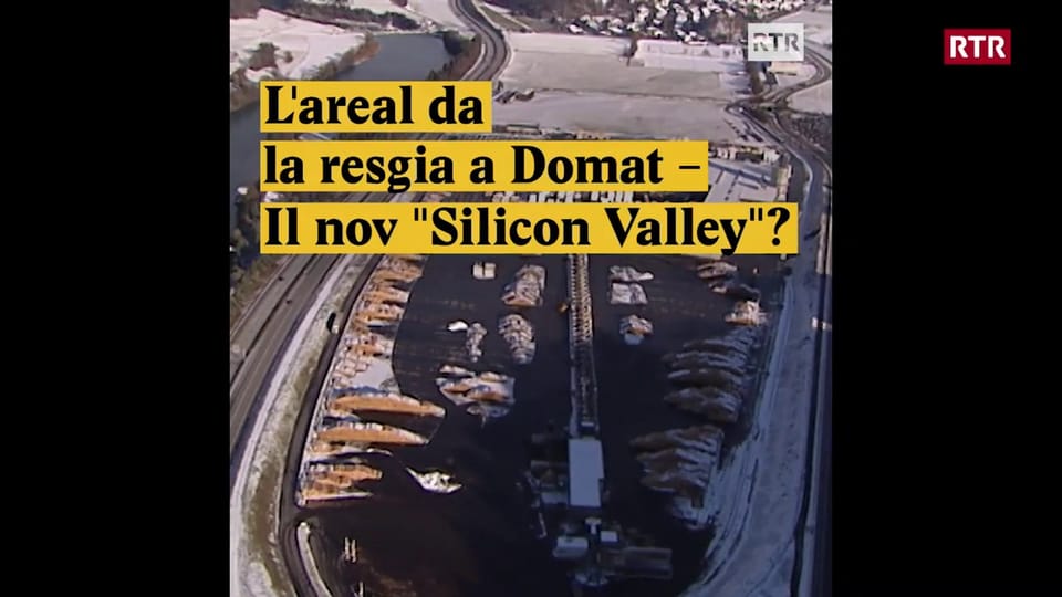 L'areal da la resgia a Domat - Il nov "Silicon Valley"?