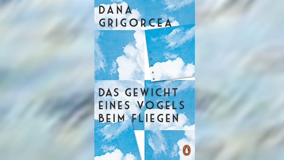 Der neue Roman von Dana Grigorcea: «Das Gewicht eines Vogels beim Fliegen».