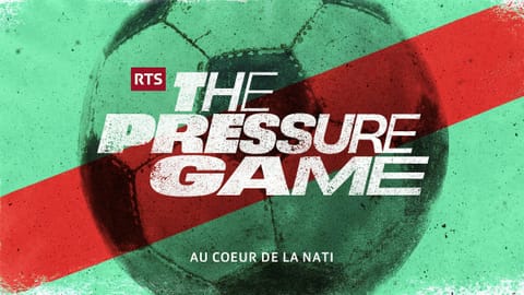The Pressure Game - Au coeur de la nati