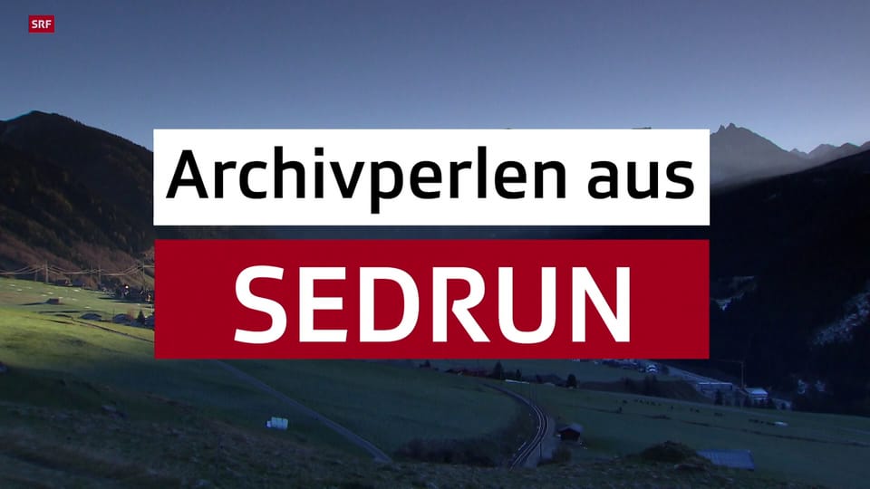 Sedrun - Archivperlen aus den Gemeinden - Play SRF