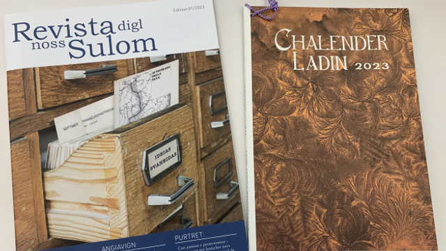 «Chalender Ladin» e «Revista digl noss Sulom»